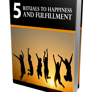 5 Rituals to Happiness and Fulfillment - A Guide to Living Your Best Life Incl (Audio Book)