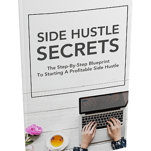 Side Hustle Secrets: Blueprint to Start a Profitable Side Business-"Step-by-step guide to launching a successful side hustle