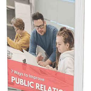 7 Ways to Improve Public Relations: Build Trust, Authority & Brand Reputation