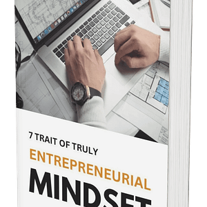 7 Traits of a Truly Entrepreneurial Mindset – Unlock Your Business Potential