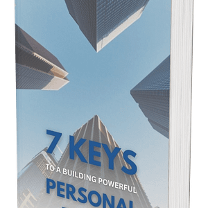 7 Keys to Build a Powerful Personal Brand: Stand Out, Attract Opportunities & Grow Your Influence