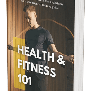 Health & Fitness 101: The Ultimate Guide