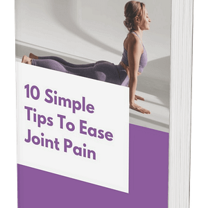 10 Simple Tips to Ease Joint Pain – Your Guide to Natural Relief