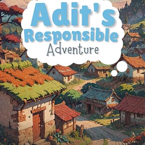 Adit's Responsible Adventure – A Heartwarming Tale of Growth and Responsibility