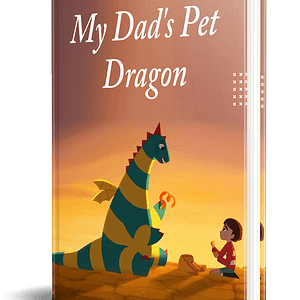 My Dad's Pet Dragon – A Whimsical Adventure Book for Brave Young Explorers