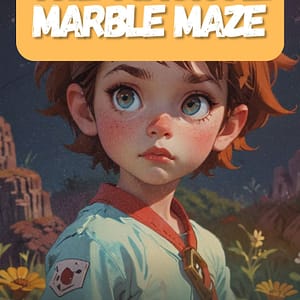 The Magical Marble Maze – A Whimsical Adventure of Courage, Puzzles & Wonder