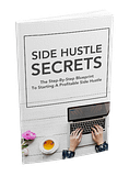 Side Hustle Secrets: Blueprint to Start a Profitable Side Business-"Step-by-step guide to launching a successful side hustle