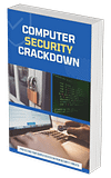 Computer Security Crackdown – Your Ultimate Cyber Defense Guide