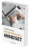 7 Traits of a Truly Entrepreneurial Mindset – Unlock Your Business Potential