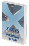 7 Keys to Build a Powerful Personal Brand: Stand Out, Attract Opportunities & Grow Your Influence