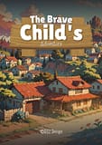 The Brave Child's Adventure – A Courageous Quest for Treasure and Self-Discovery