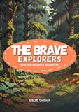 The Brave Explorers – An Inspiring Environmental Adventure for Young Nature Lovers