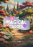 The Magical Garden – A Heartwarming Tale of Hope, Healing, and Hidden Magic